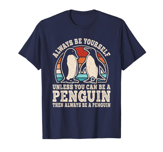 Always Be Yourself Penguin Retro Penguin Men Women Kids T-Shirt