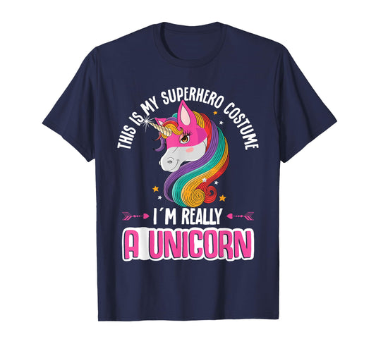 Unicorn This Is My Superhero Costume I´m Really A Unicorn T-Shirt