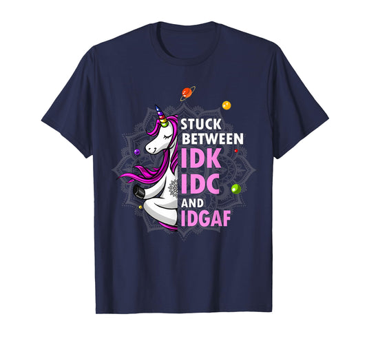 Stuck Between Idk Idc And Idgaf Unicorn Yoga Mandala T-Shirt