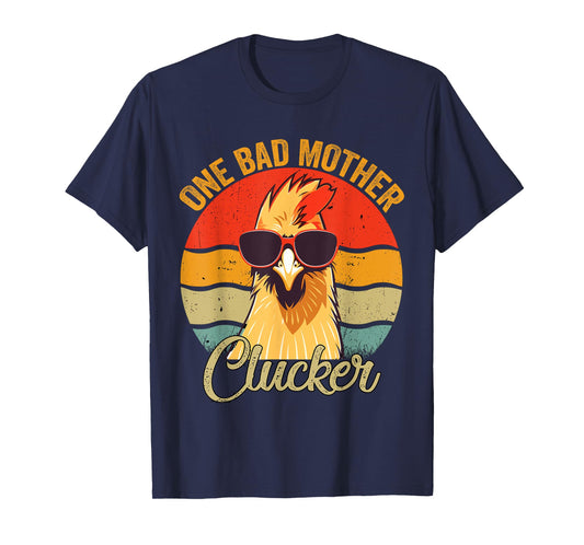 One Bad Mother Clucker Funny Chicken T-Shirt