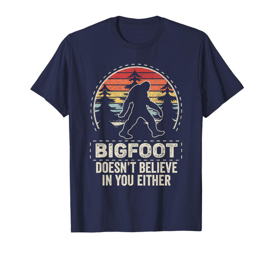 Vintage Retro Bigfoot Doesn't Believe In You Either T-Shirt
