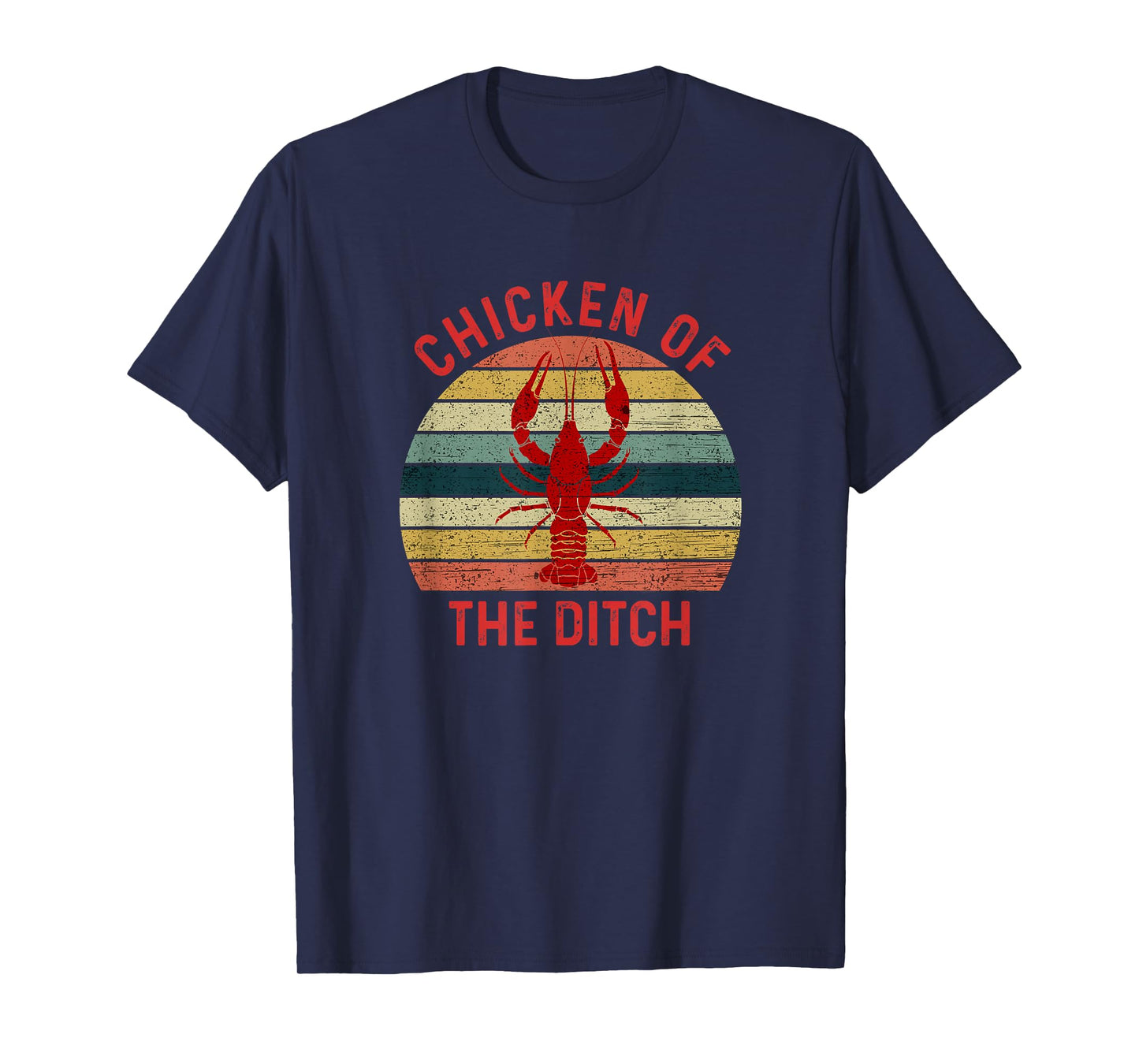 Chicken Of The Ditch Funny Crawfish Crayfish Eating T-Shirt