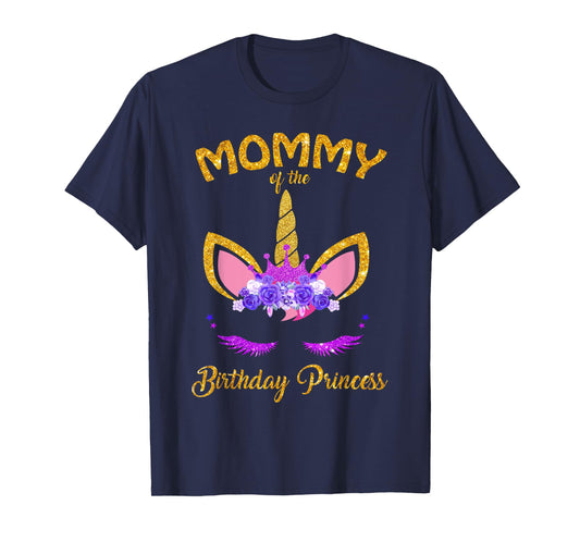 Mommy of The Unicorn Birthday Princess Matching Family T-Shirt