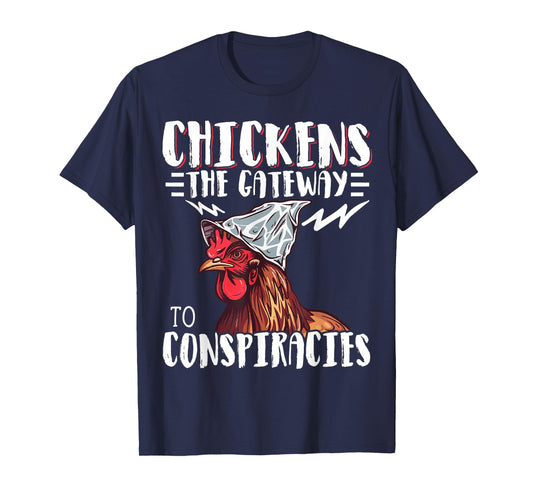 Chickens The Gateway to Conspiracies T-Shirt