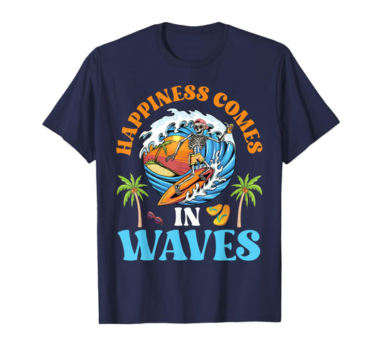 Skeleton Surfing Summer Vibes Happiness Comes In Waves T-Shirt