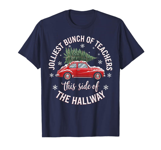 Jolliest Bunch Of Teachers This Side Of The Hallway Xmas T-Shirt