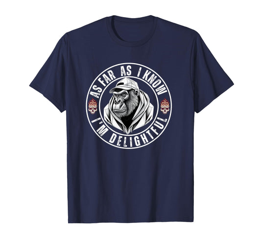 As Far As I Know I'm Delightful Funny Monkey T-Shirt