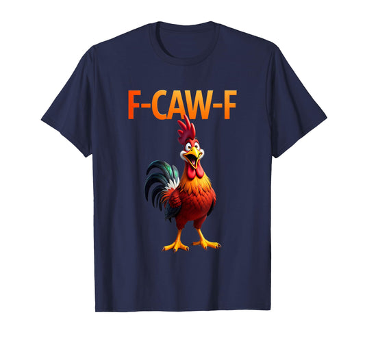 Funny F-Caw-F Chicken F Caw F Chicken Gothic Adult Men Women T-Shirt