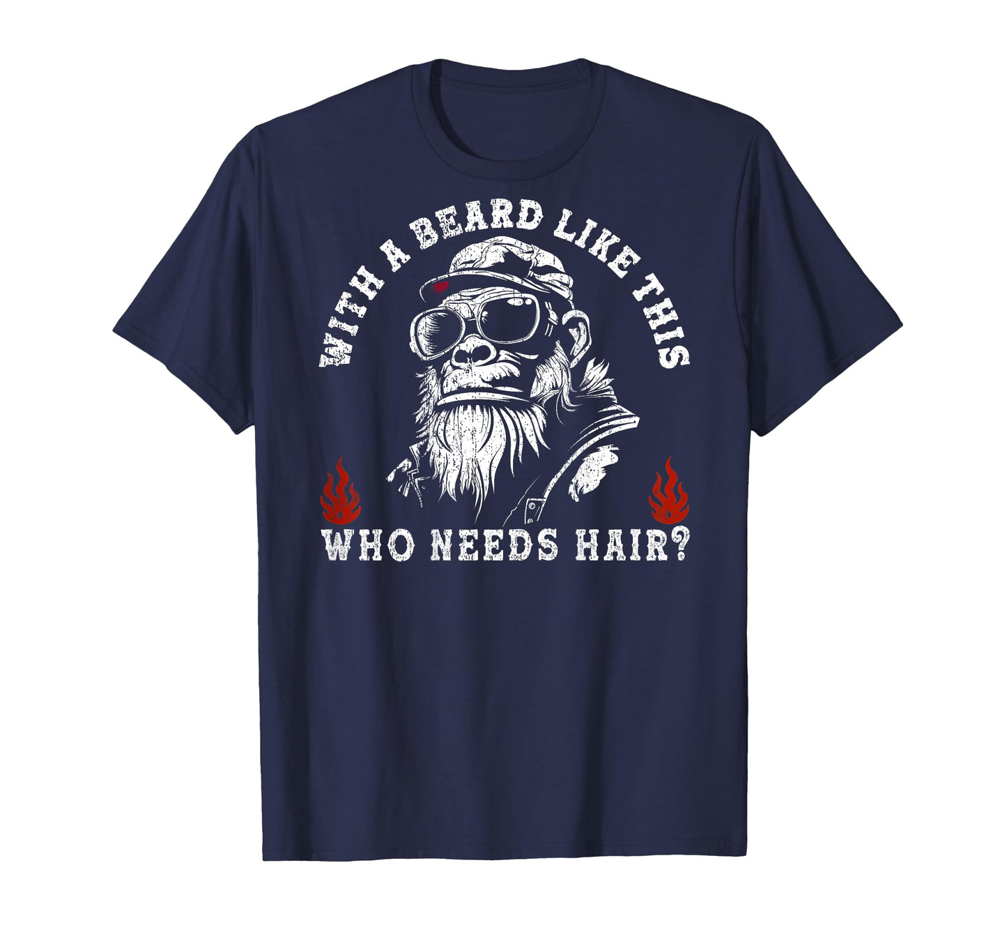 with A Beard Like This Who Needs Hair Funny Monkey (On Back) T-Shirt