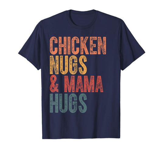 Chicken Nugs And Mama Hugs Funny Chicken Nugget Lover T-Shirt