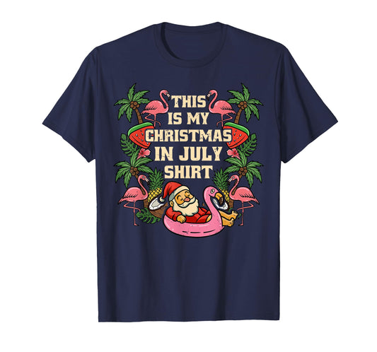 This Is My Christmas In July Santa Summer Hawaiian Christmas T-Shirt