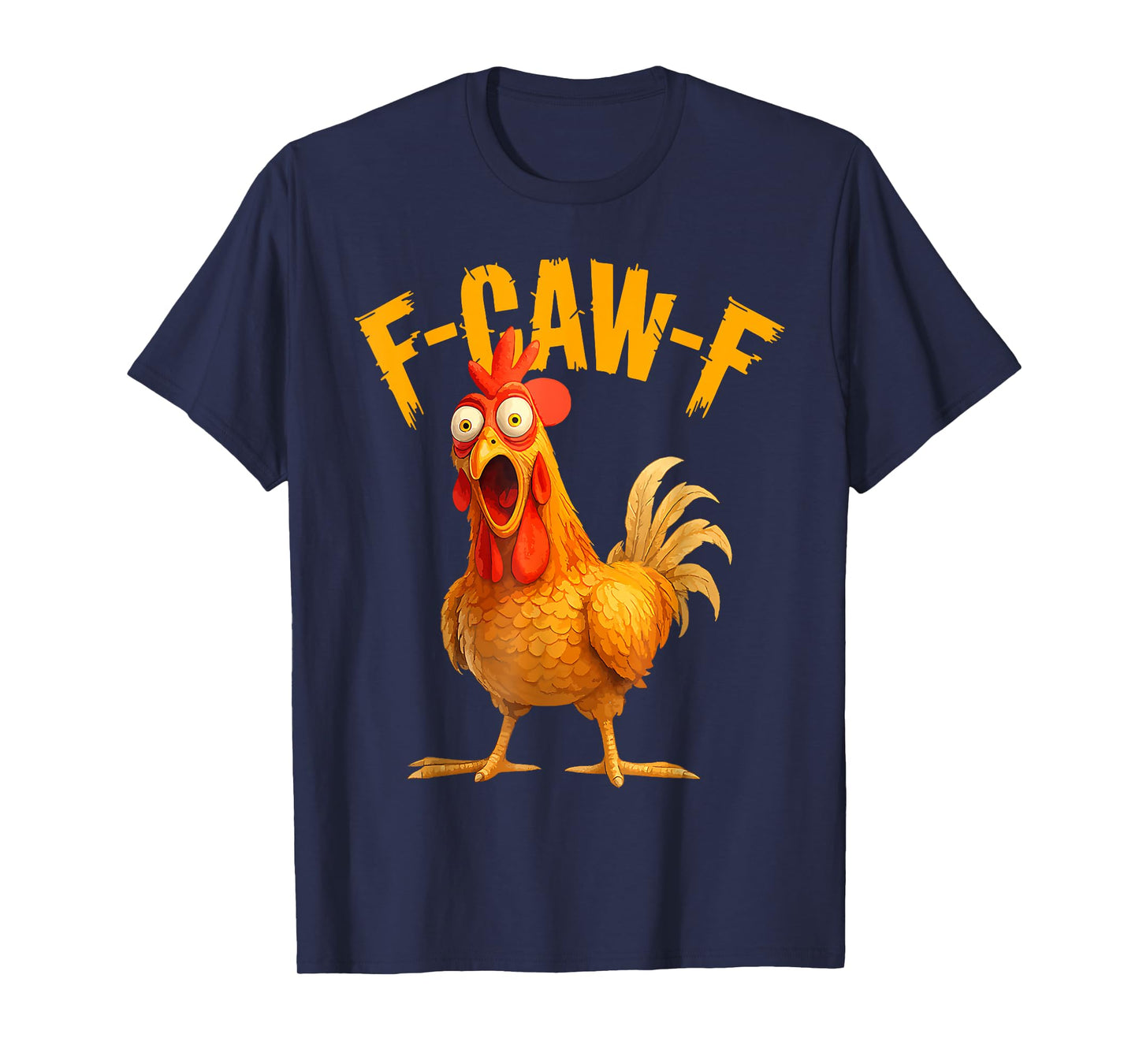 Funny F-Caw-F Chicken FCAWF Chicken T-Shirt