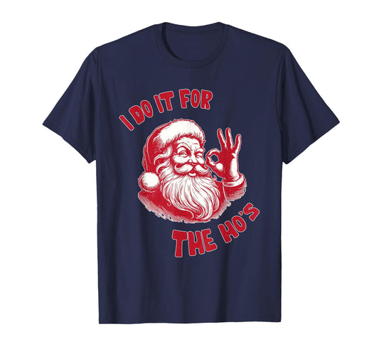 Funny Christmas Santa Claus I Do It For The Hos Cute Xmas T-Shirt