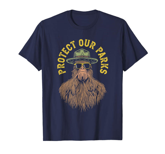 Protect Our Parks! Sasquatch Park Ranger Funny Bigfoot T-Shirt