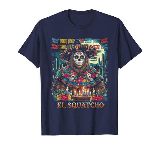 El Squatcho Tshirt Men Women Bigfoot Sasquatch Mexican T-Shirt