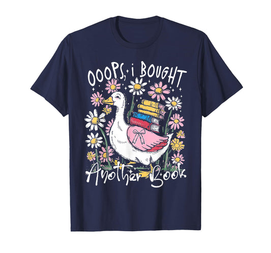 Oops I Bought Another Book Funny Goose Bookish T-Shirt