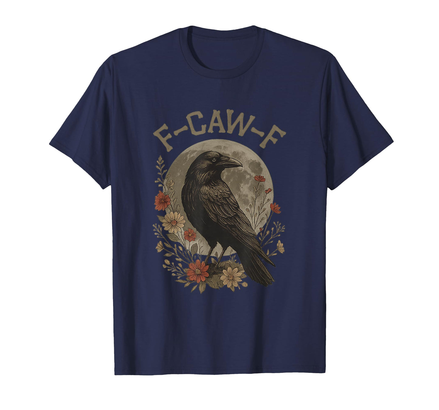 Funny F Caw F Raven Bird Saying Graphic F-Caw-F Crow T-Shirt