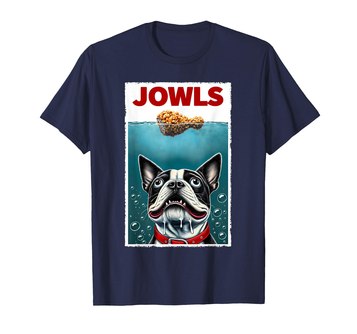 Funny Boston Terrier & Fried Chicken Parody Jowls Dog Lover T-Shirt for Men Women Girls Kids
