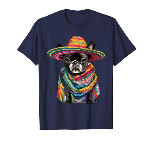 French Bulldog Dog in Cinco De Mayo Sombrero and Poncho T-Shirt
