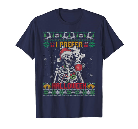 I Prefer Halloween Skeleton Ugly Christmas Sweater Cute Xmas T-Shirt