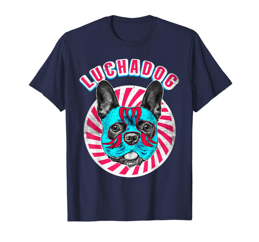 Luchadog Mexican Wrestling - Lucha Luchador Dog Wears Mask T-Shirt