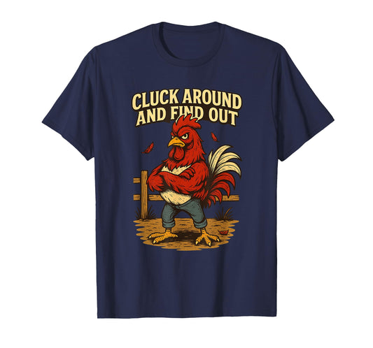 Cluck Around and Find Out Angry Rooster Cartoon T-Shirt