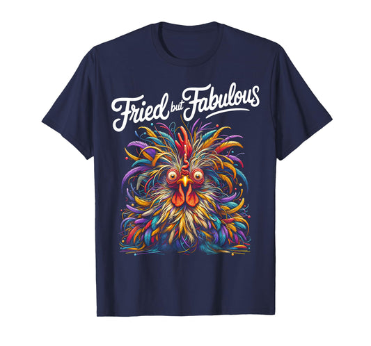Chicken Funny Fried but Fabulous Graphic Women Chicken Love T-Shirt