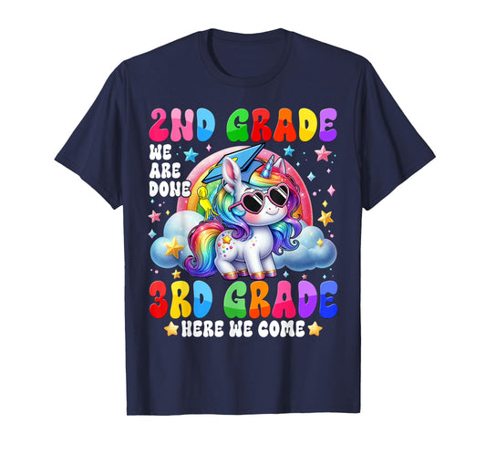Kids Unicorn 2nd Grade We Are Done 3rd Grade Here We Come T-Shirt