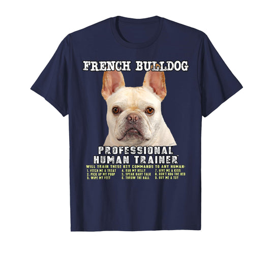 French Bulldog Frenchie Fawn Professional Human Trainer Gift T-Shirt