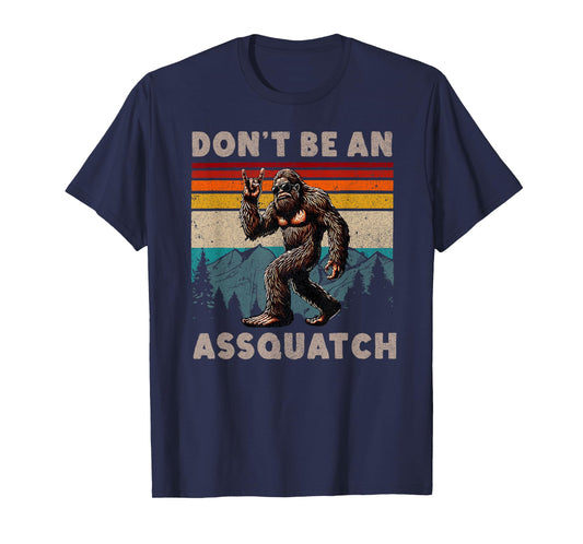 Don't Be An Assquatch Outdoor Sasquatch Funny Bigfoot T-Shirt