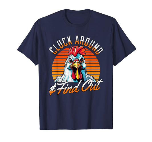 Angry Chicken "Cluck Around And Find Out" Funny Saying Retro T-Shirt