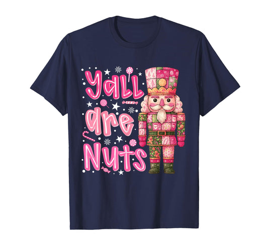 Y'all are Nuts Nutcracker Merry Christmas Funny Xmas Pajamas T-Shirt