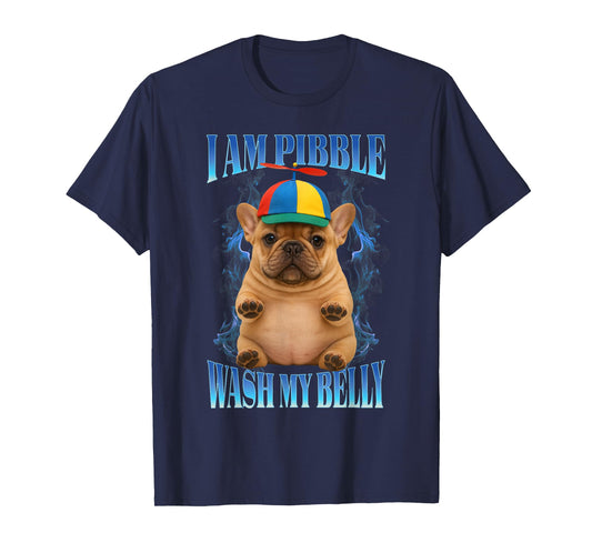 I am Pibble Wash My Belly Funny Pit Bull Dog Meme T-Shirt