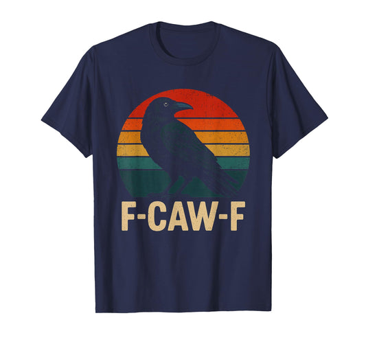 Funny Retro F Caw F Crow Lover Black Bird Joke Design T-Shirt