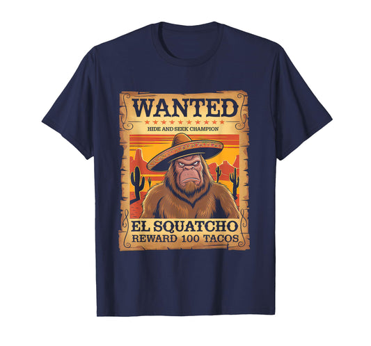 El Squatcho Tshirt Men Women Bigfoot Sasquatch Mexican T-Shirt