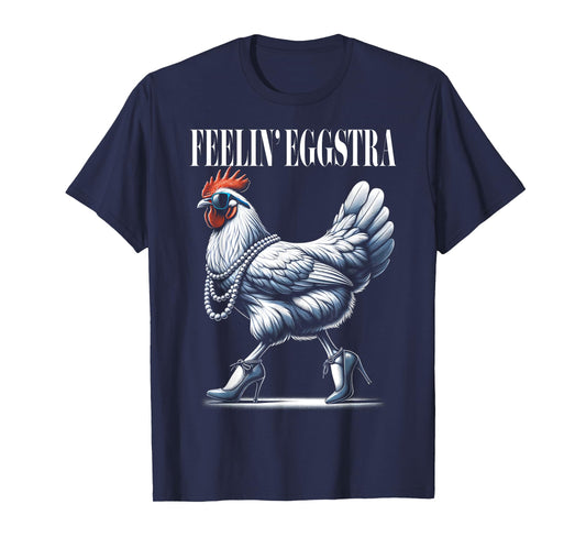 Chicken Funny Feelin' Eggstra Graphic Women Chicken Lover T-Shirt