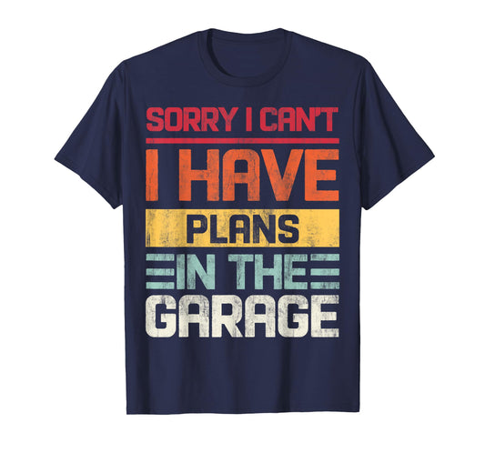 Vintage I can't I Have Plans In The Garage Saying Retro T-Shirt