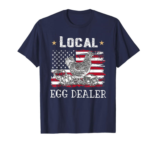Local Egg Dealer Funny American Flag Chicken Lover Farmer Women Men T-Shirt