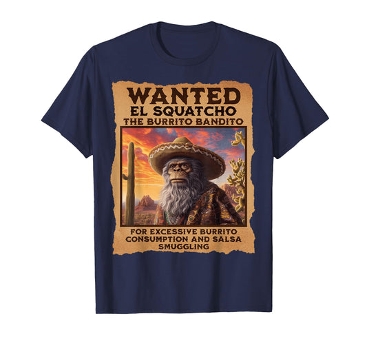 Wanted: El Squatcho, Wanted Poster, Bigfoot and Sasquatch T-Shirt