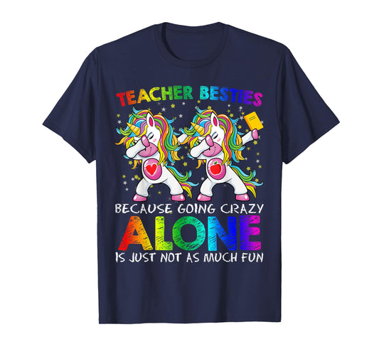 Teacher Besties Because Going Crazy Alone Is Not Fun Girls T-Shirt