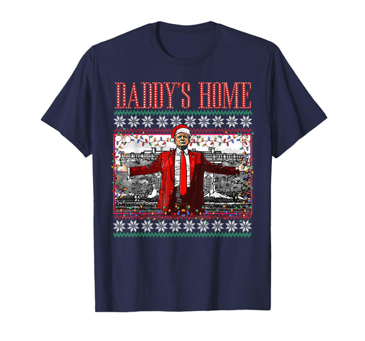 Funny Daddy's Home Trump Ugly Christmas Sweater Xmas Pajamas T-Shirt