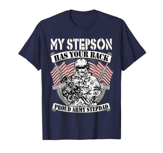 My Stepson Has Your Back Proud Army Stepdad Shirt Gift Tee