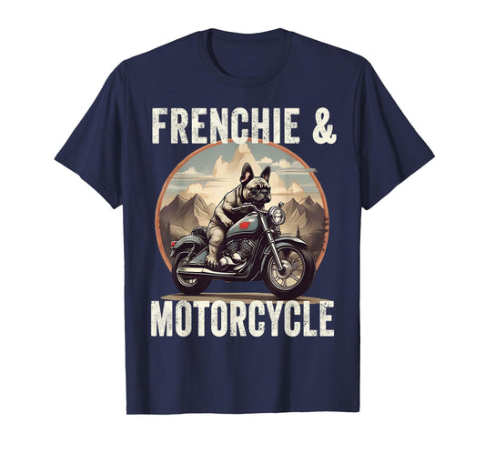 Frenchie And Motorcycle Dog Lovers Funny French Bulldog Dad Men Women T-Shirt