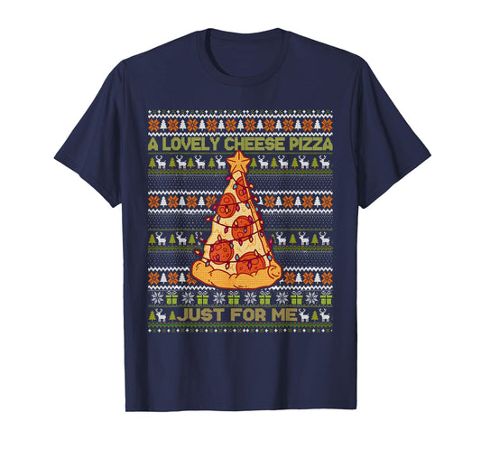 Home A Lovely Cheese Pizza Just For Me Alone Christmas 2 T-Shirt