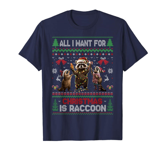 Ugly Raccoon Christmas All I Want for Xmas is a Raccoons T-Shirt