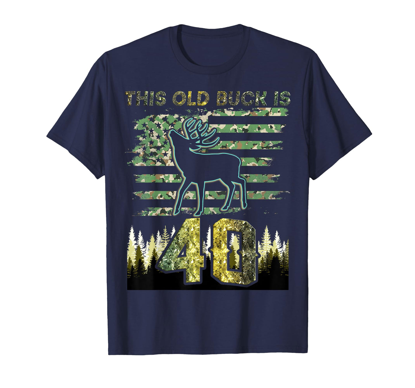 This Old Buck Is 40: 40 Old Deer Hunter 40th Birthday Deer T-Shirt