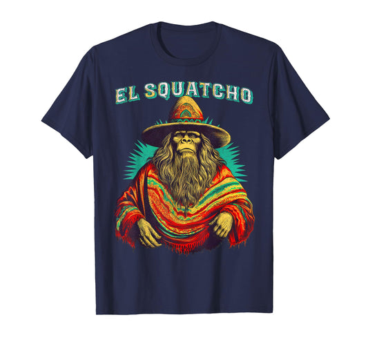 El Squatcho Poncho – Western Bigfoot Funny Sasquatch T-Shirt
