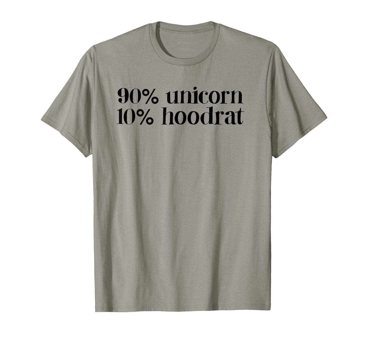 90% unicorn 10% hood rat women quote funny T-Shirt