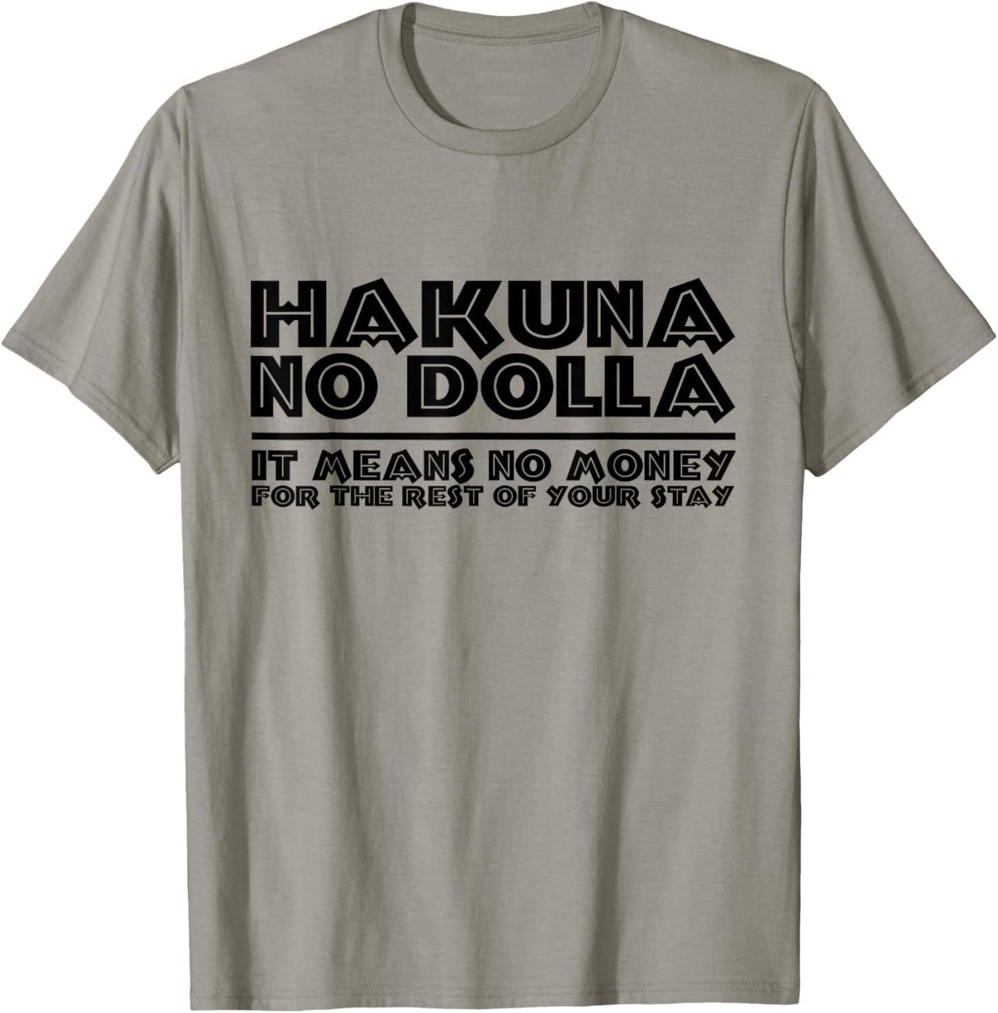 Hakuna Nodolla It Means No Money Funny Animal Vacation T-Shirt