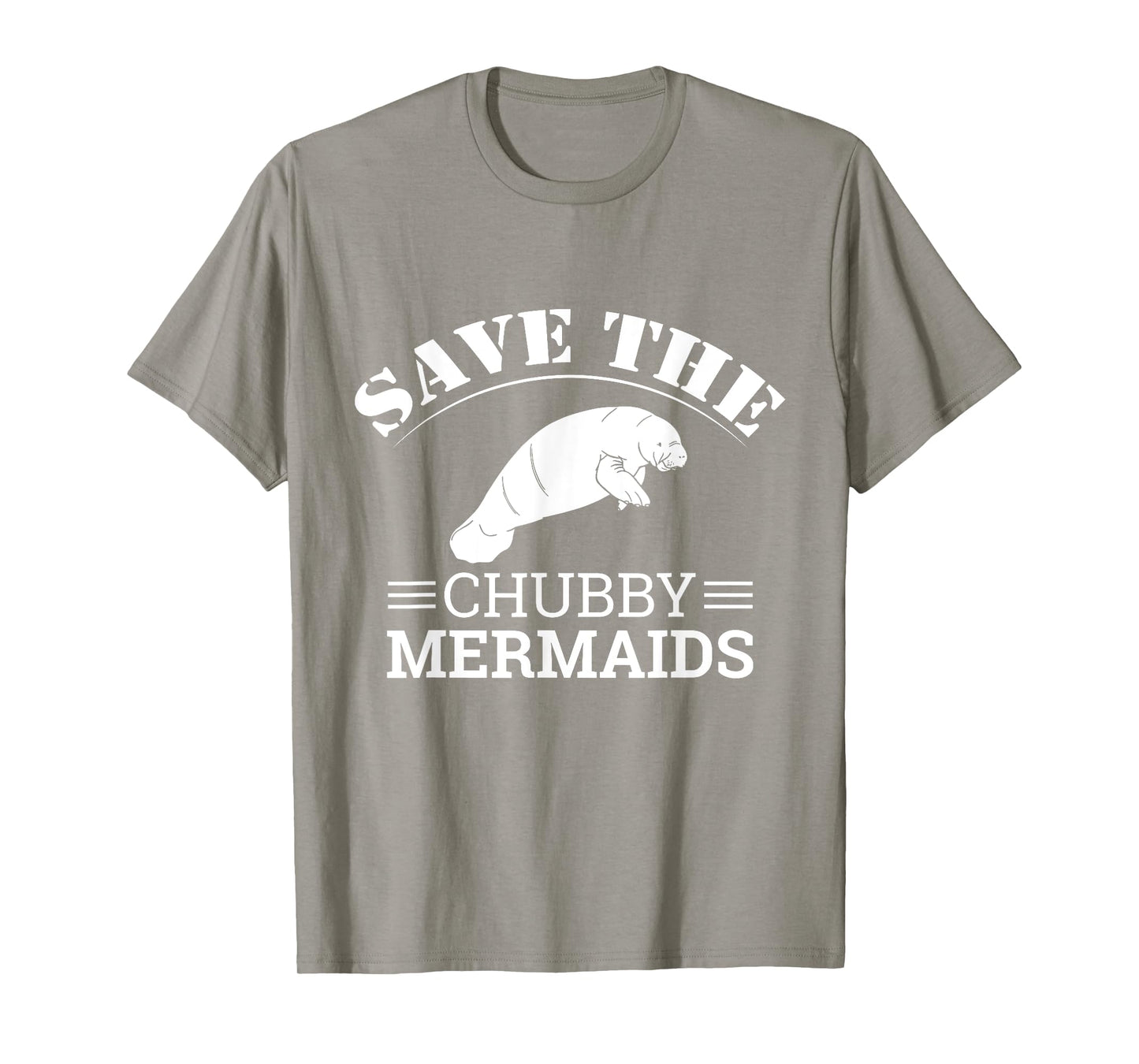 Save The Chubby Mermaids Manatees Apparel T-Shirt